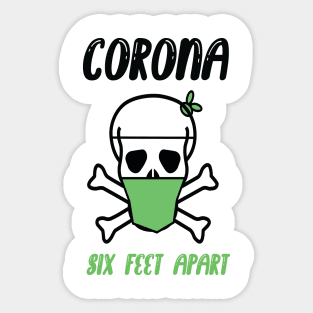 Corona, six feet apart Sticker